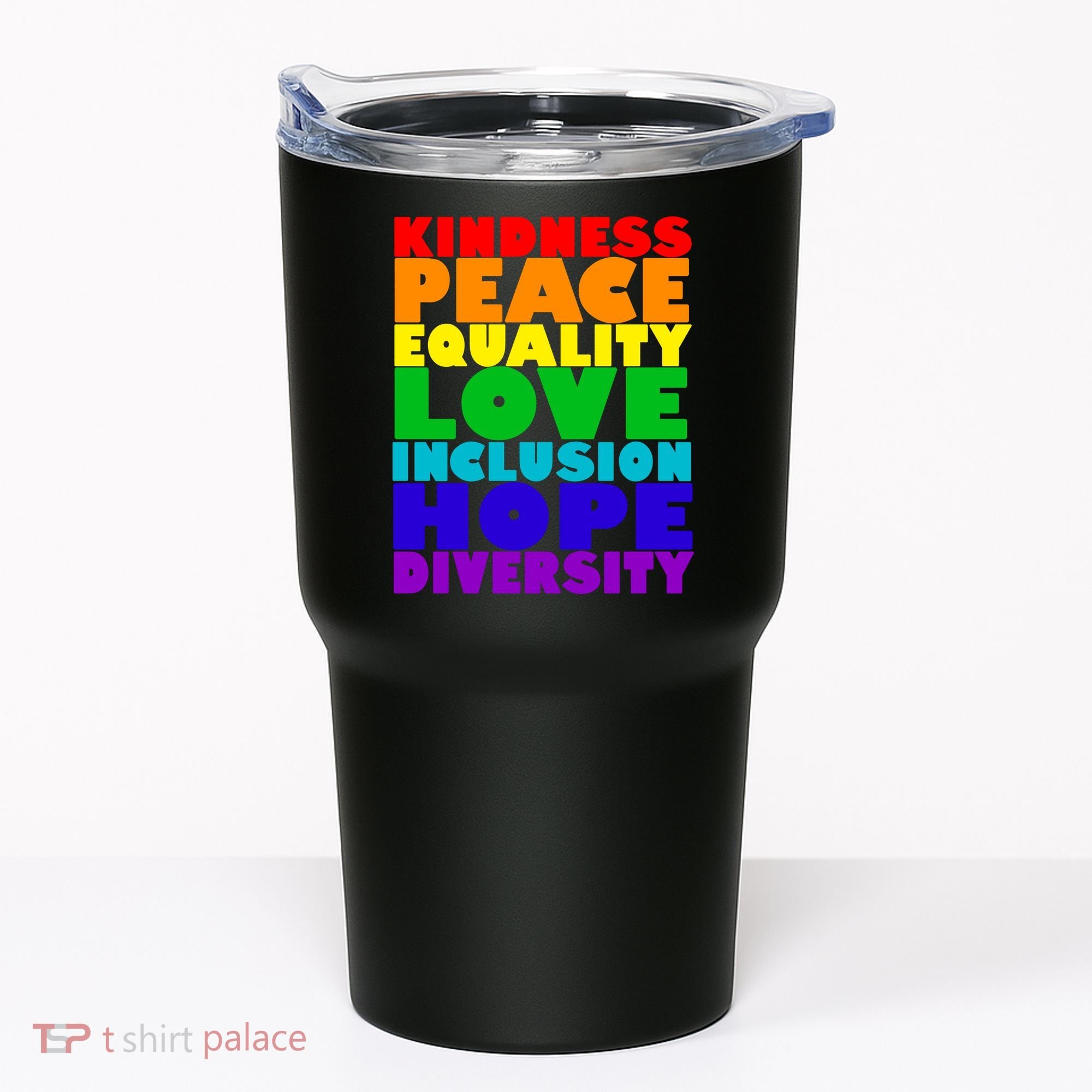 Kindness Peace Equality Love Inclusion Hope Diversity Tumbler