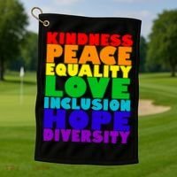 Kindness Peace Equality Love Inclusion Hope Diversity Golf Towel thumb 1