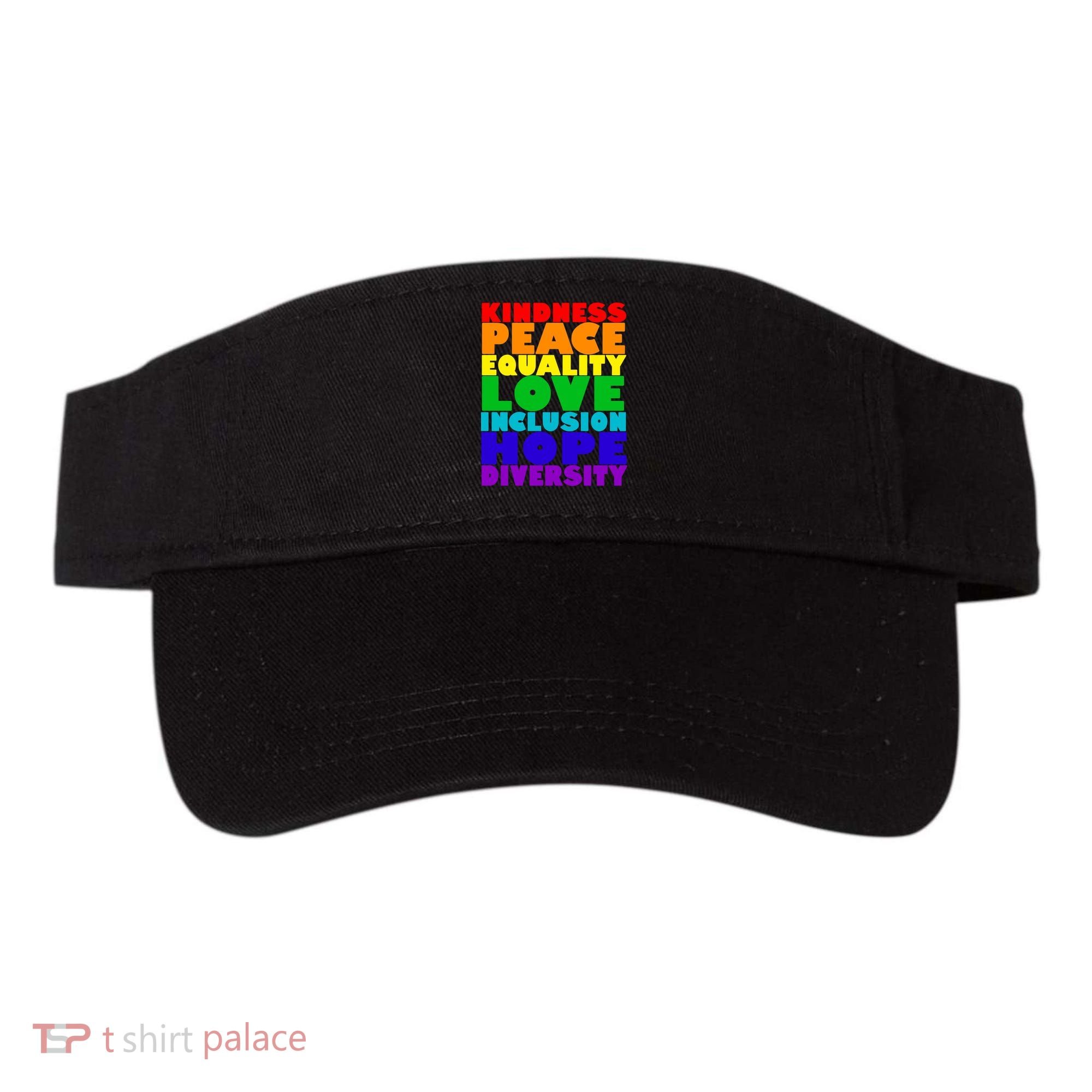 Kindness Peace Equality Love Inclusion Hope Diversity Visor