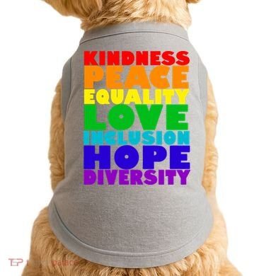 Kindness Peace Equality Love Inclusion Hope Diversity Doggie Tank