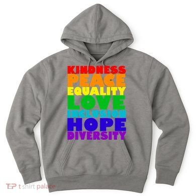 Kindness Peace Equality Love Inclusion Hope Diversity Hoodie