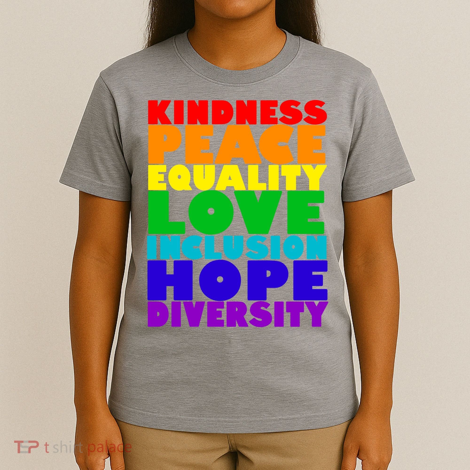 Kindness Peace Equality Love Inclusion Hope Diversity T-Shirt