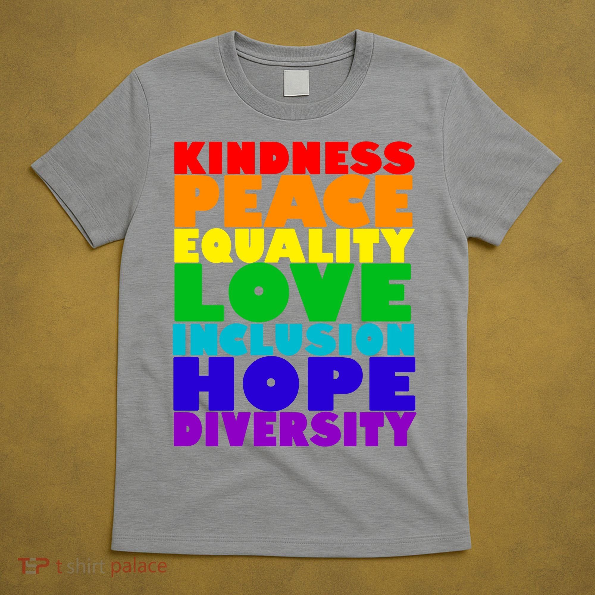 Kindness Peace Equality Love Inclusion Hope Diversity T-Shirt