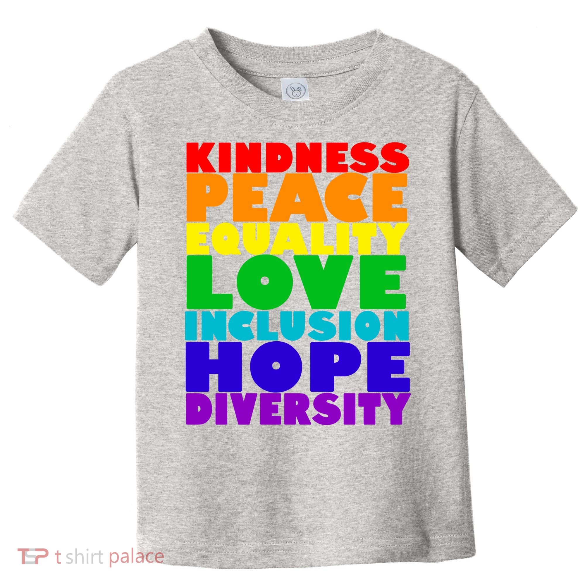 Kindness Peace Equality Love Inclusion Hope Diversity Toddler T-Shirt