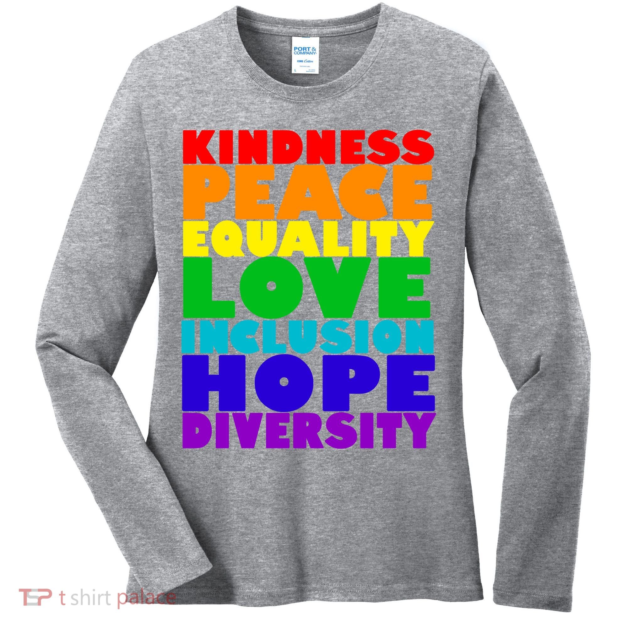Kindness Peace Equality Love Inclusion Hope Diversity Women's Long Sleeve Shirt