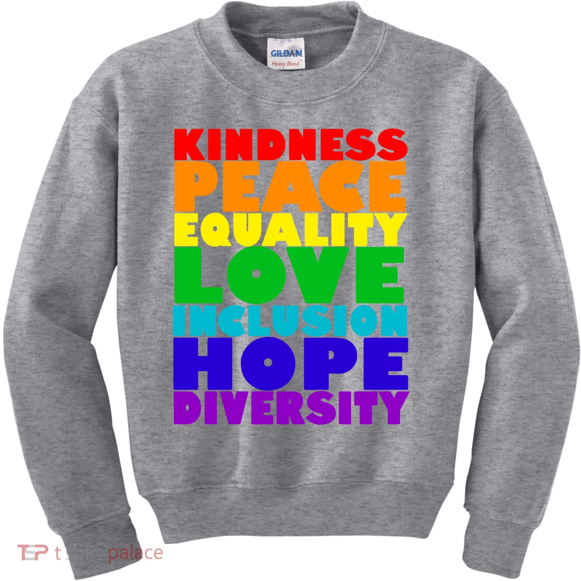 Kindness Peace Equality Love Inclusion Hope Diversity Kids Sweatshirt