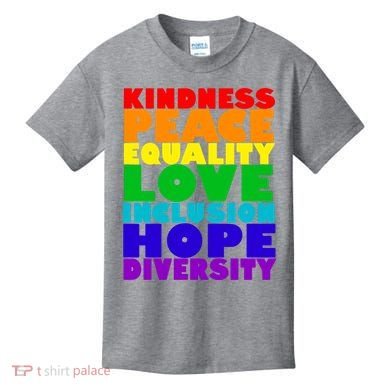 Kindness Peace Equality Love Inclusion Hope Diversity Kids T-Shirt