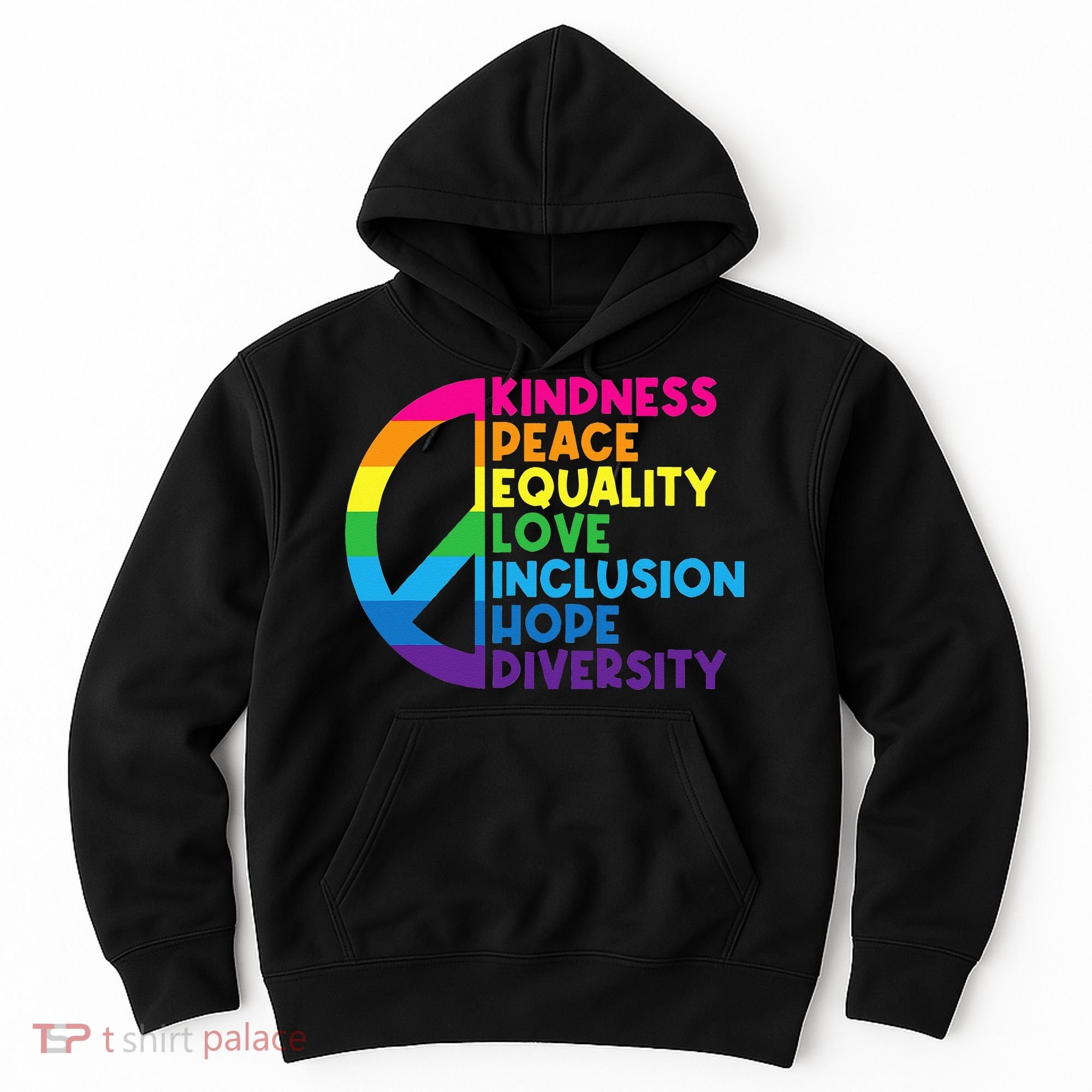 Kindness Peace Equality Love Inclusion Hope Diversity Hoodie