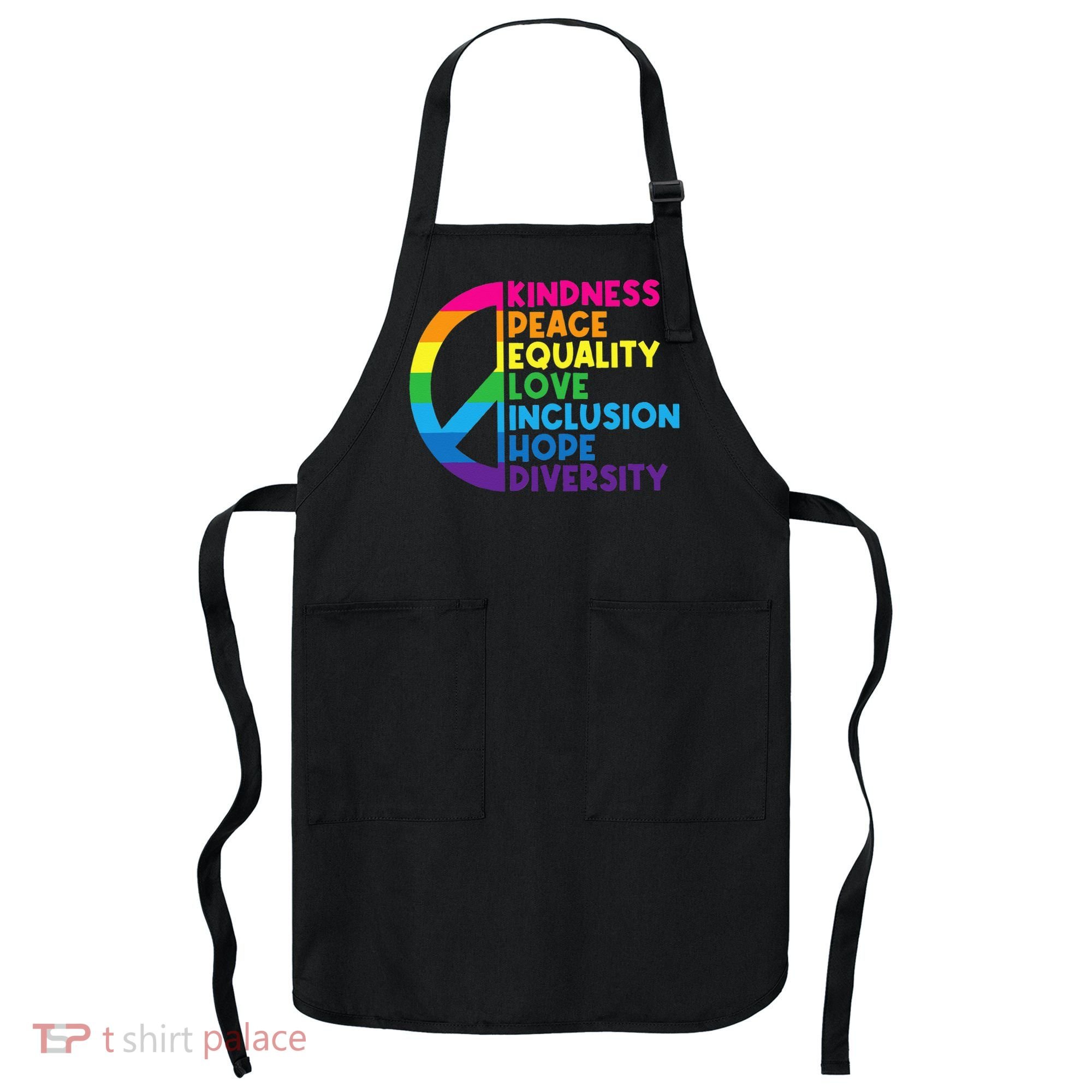 Kindness Peace Equality Love Inclusion Hope Diversity Apron