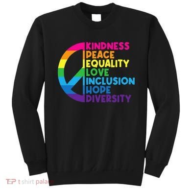 Kindness Peace Equality Love Inclusion Hope Diversity Sweatshirt