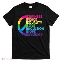 Kindness Peace Equality Love Inclusion Hope Diversity T-Shirt thumb 0