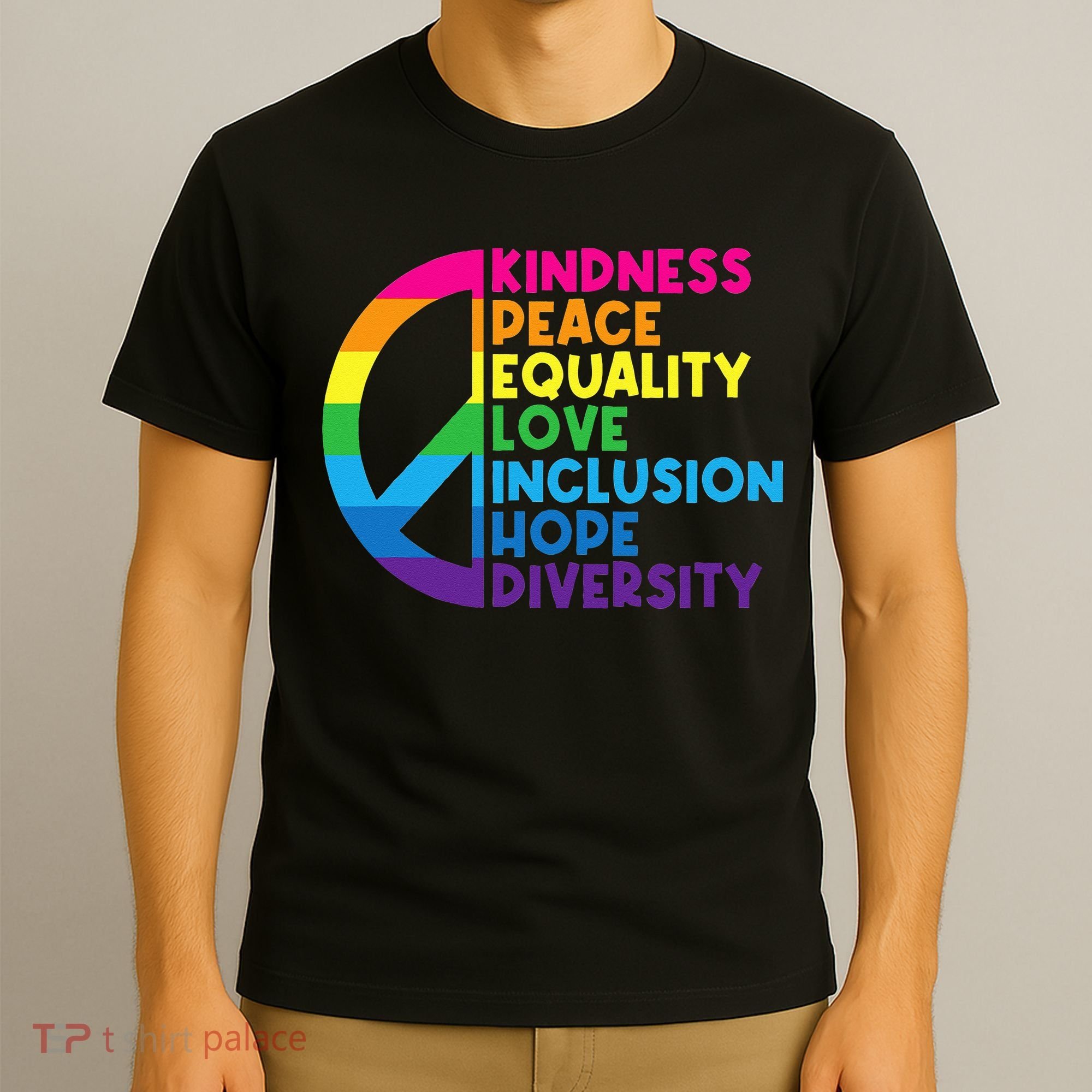 Kindness Peace Equality Love Inclusion Hope Diversity T-Shirt