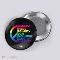 Kindness Peace Equality Love Inclusion Hope Diversity Button thumb 0