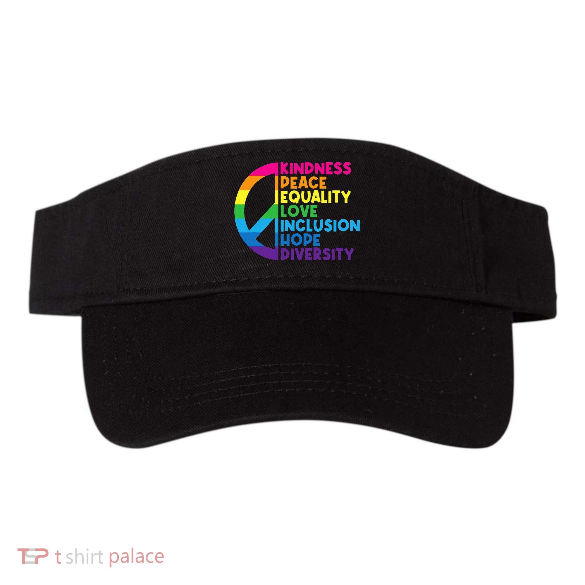 Kindness Peace Equality Love Inclusion Hope Diversity Visor