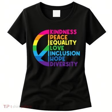 Kindness Peace Equality Love Inclusion Hope Diversity Women's T-Shirt