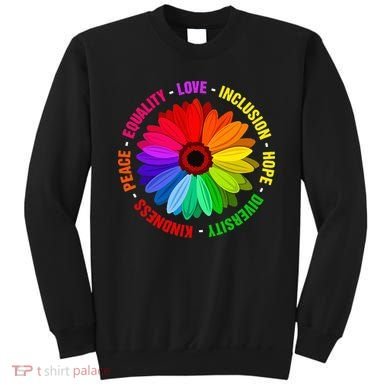 Kindness Peace Equality Love Inclusion Hope Diversity Sweatshirt