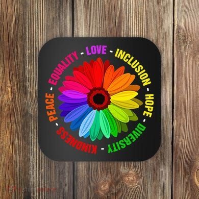Kindness Peace Equality Love Inclusion Hope Diversity Coaster