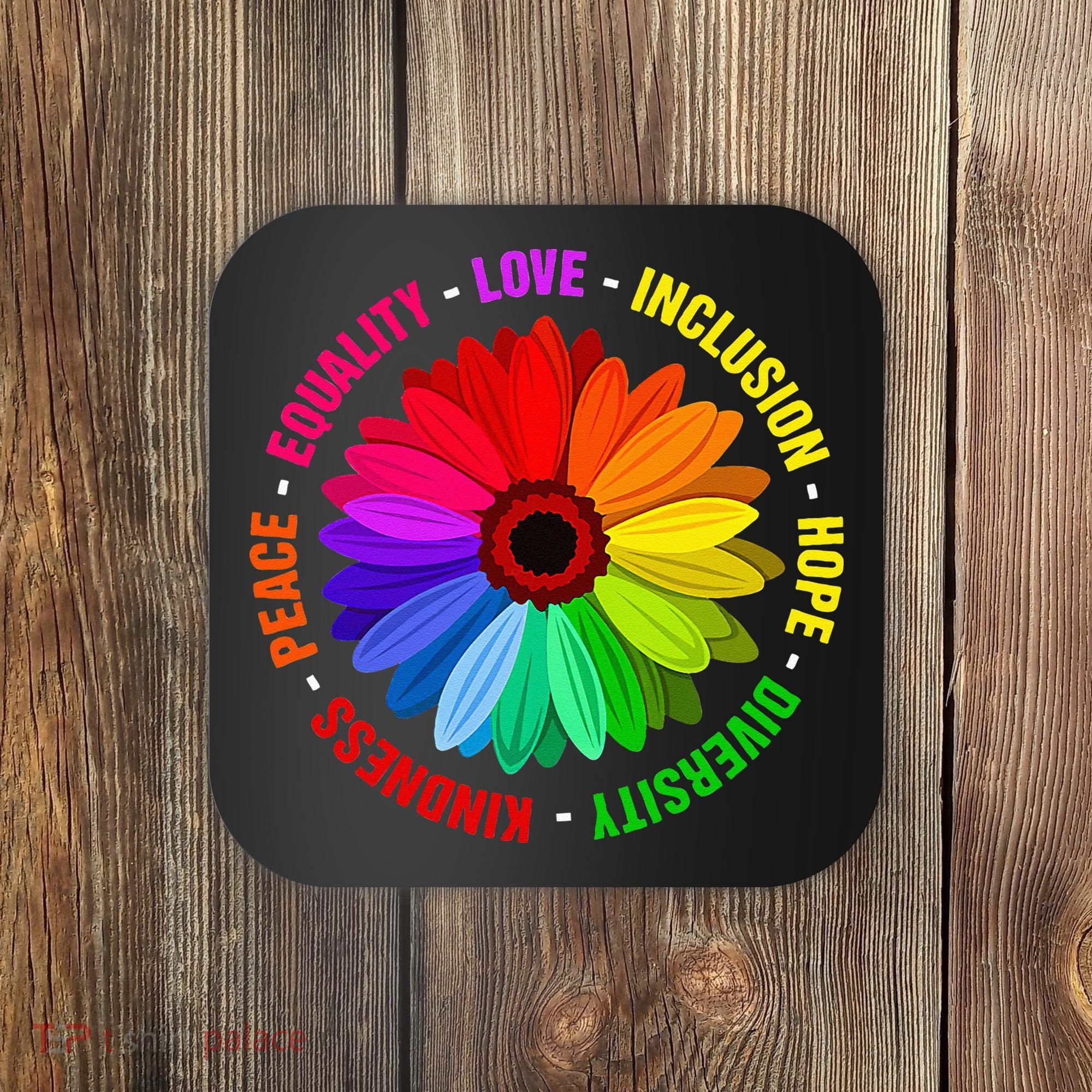 Kindness Peace Equality Love Inclusion Hope Diversity Coaster