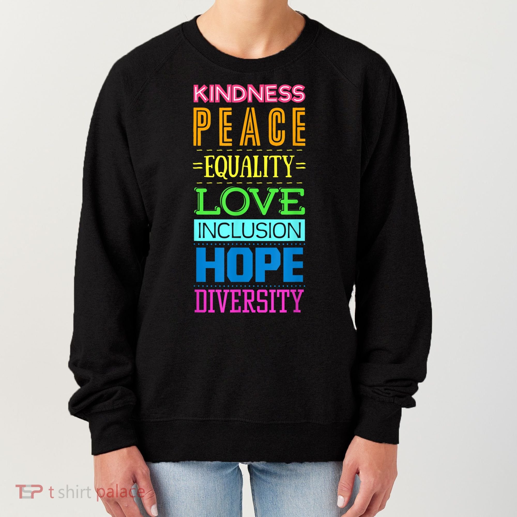 Kindness Peace Equality Love Inclusion Hope Diversity Women's Sweatshirt