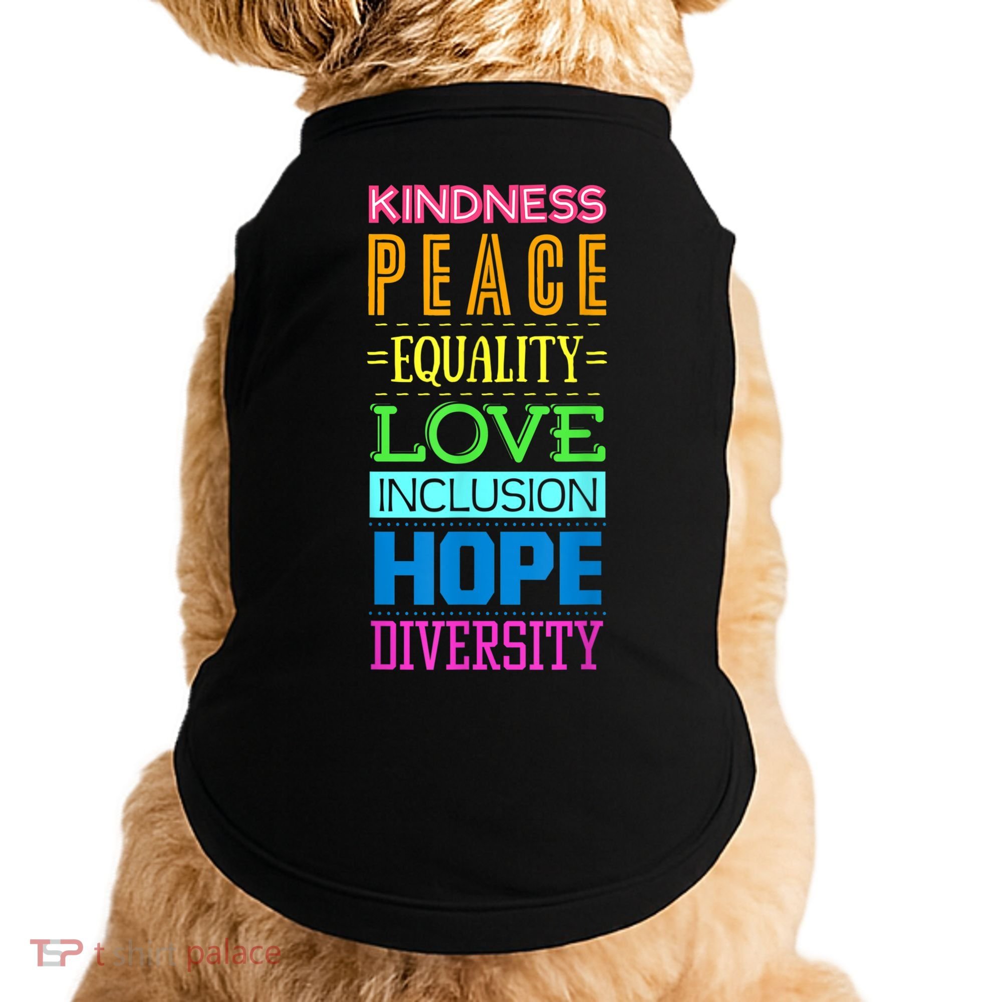 Kindness Peace Equality Love Inclusion Hope Diversity Doggie Tank