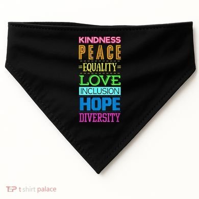 Kindness Peace Equality Love Inclusion Hope Diversity USA-Made Doggie Bandana