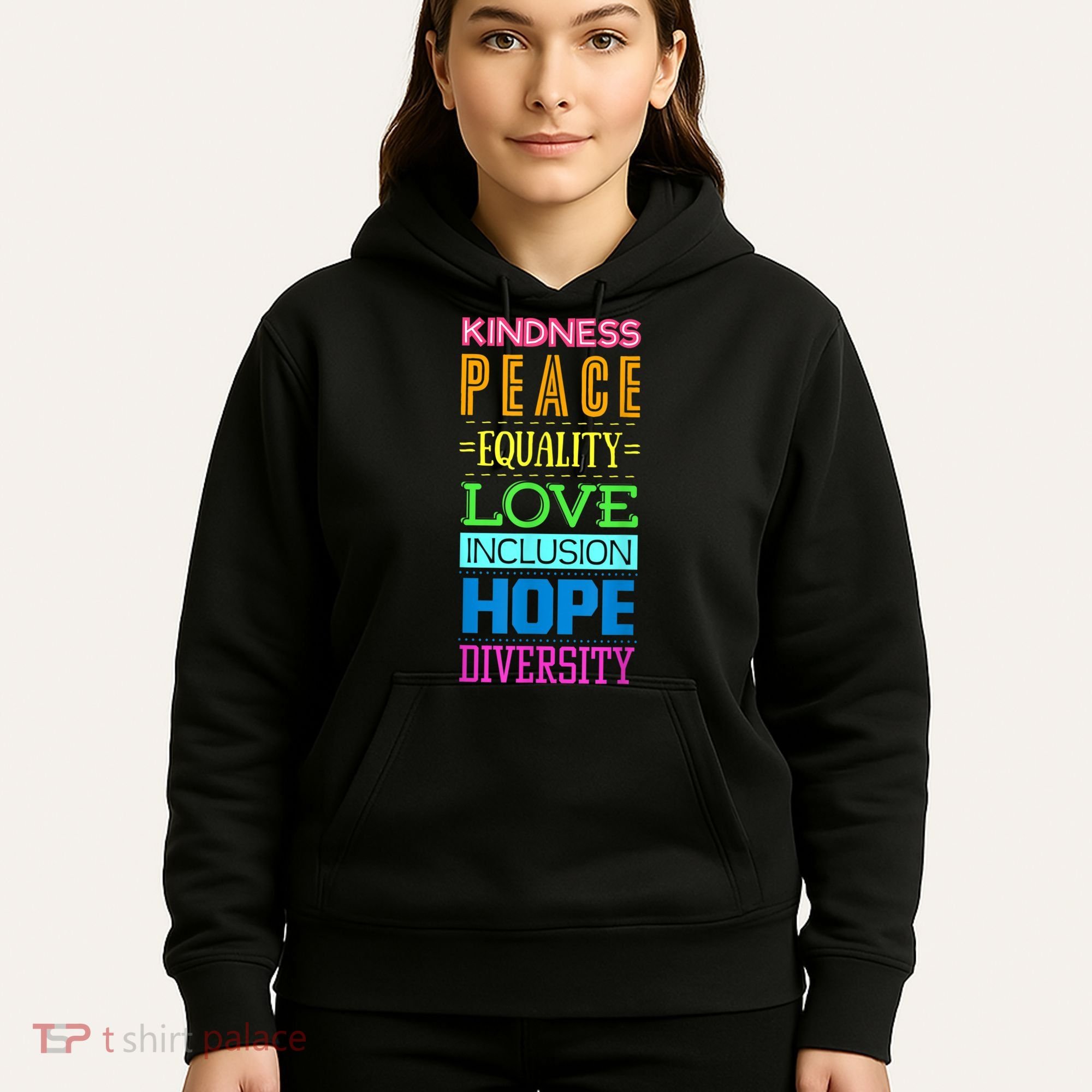 Kindness Peace Equality Love Inclusion Hope Diversity Hoodie