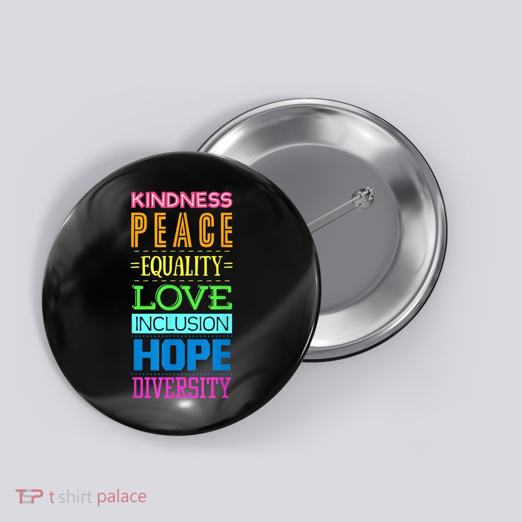 Kindness Peace Equality Love Inclusion Hope Diversity Button