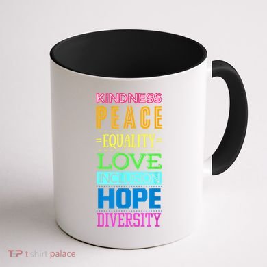 Kindness Peace Equality Love Inclusion Hope Diversity Coffee Mug back