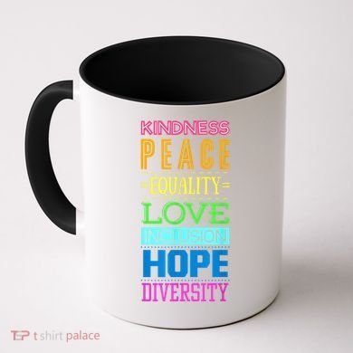 Kindness Peace Equality Love Inclusion Hope Diversity Coffee Mug