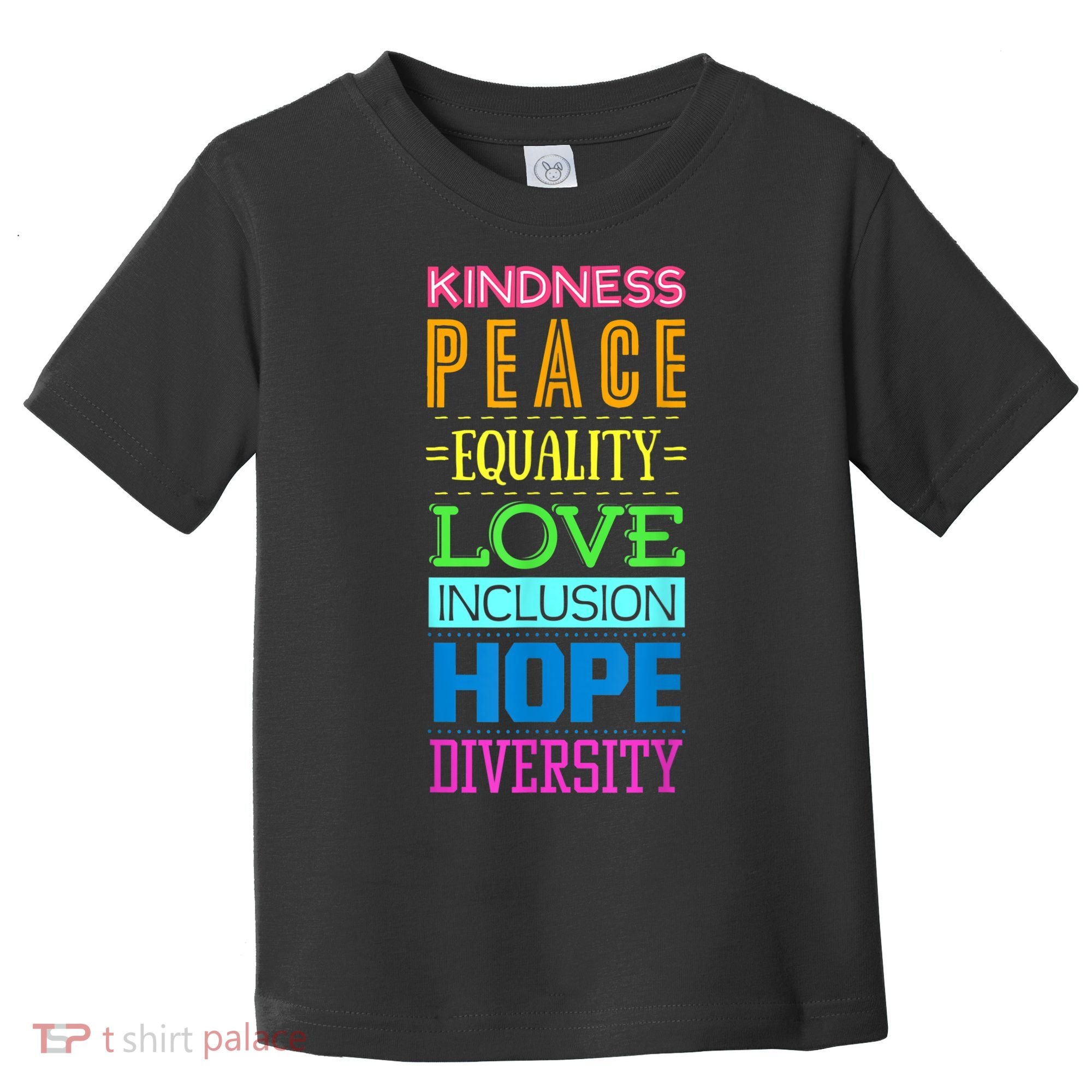 Kindness Peace Equality Love Inclusion Hope Diversity Toddler T-Shirt