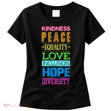 Kindness Peace Equality Love Inclusion Hope Diversity Women's T-Shirt