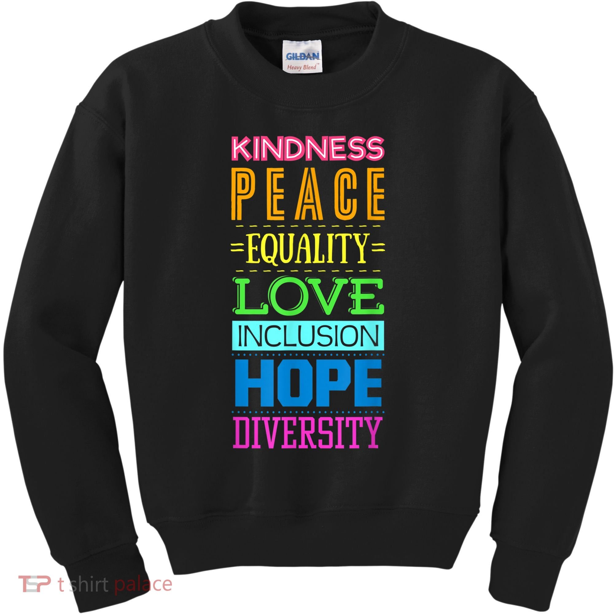 Kindness Peace Equality Love Inclusion Hope Diversity Kids Sweatshirt