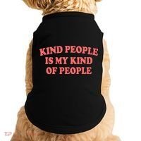 Kind People Is My Kind Of People Quote Doggie Tank thumb 0