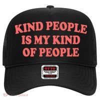 Kind People Is My Kind Of People Quote Hat thumb 0