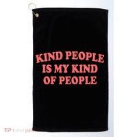 Kind People Is My Kind Of People Quote Golf Towel thumb 0