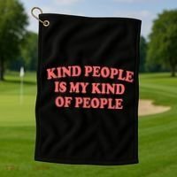 Kind People Is My Kind Of People Quote Golf Towel thumb 1