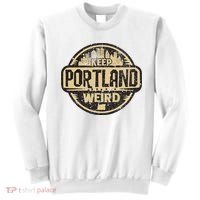 Keep Portland Oregon Weird Funny Sweatshirt thumb 0