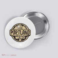 Keep Portland Oregon Weird Funny Button thumb 0