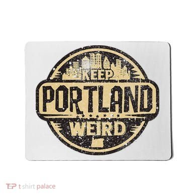 Keep Portland Oregon Weird Funny Mousepad