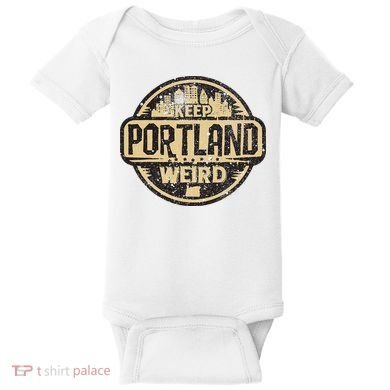 Keep Portland Oregon Weird Funny Baby Bodysuit