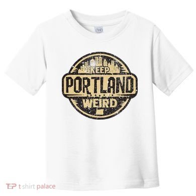 Keep Portland Oregon Weird Funny Toddler T-Shirt
