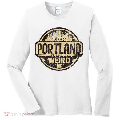 Keep Portland Oregon Weird Funny Women's Long Sleeve Shirt