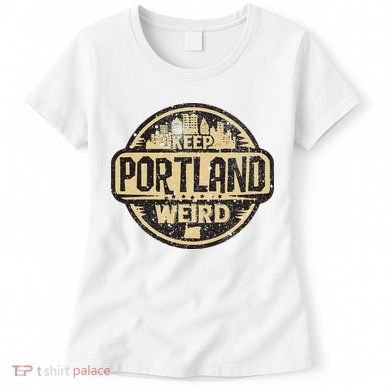 Keep Portland Oregon Weird Funny Women's T-Shirt