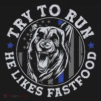K9 Police Officer Blue Line Try To Run K9 Police Dog T-Shirt thumb 7