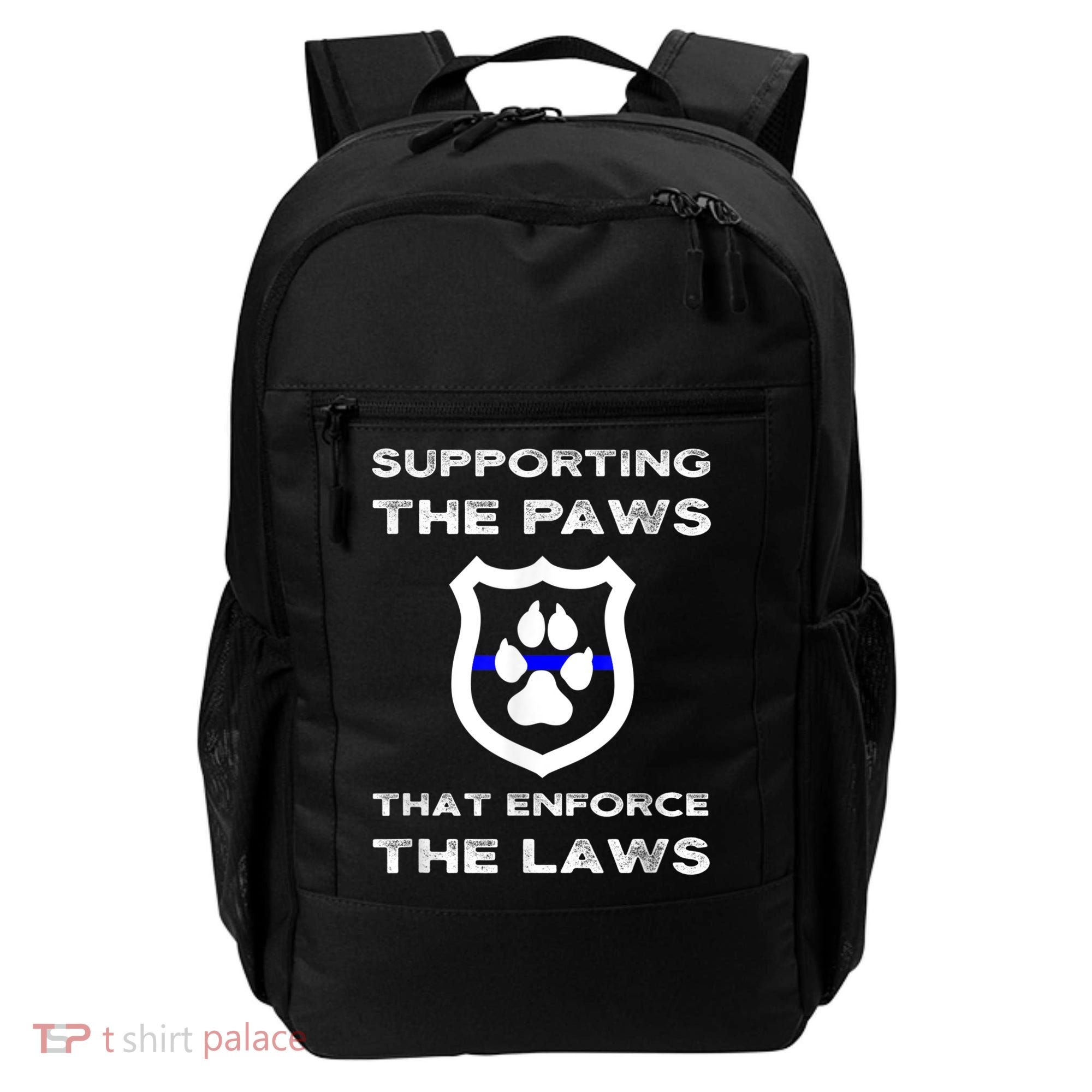 K9 Police Officer Support Supporting Paws That Enforce Laws Backpack