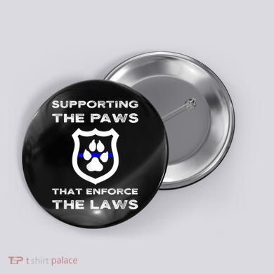 K9 Police Officer Support Supporting Paws That Enforce Laws Button