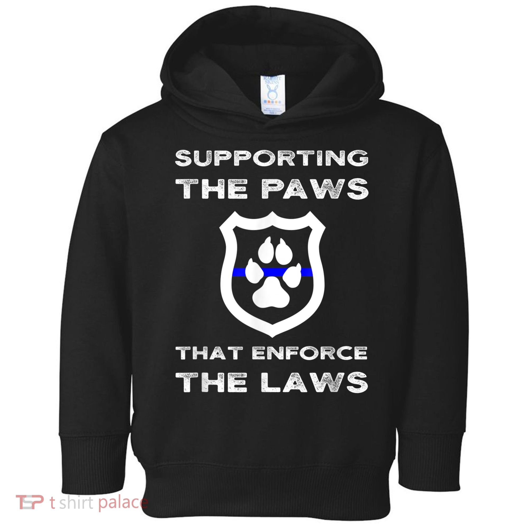 K9 Police Officer Support Supporting Paws That Enforce Laws Toddler Hoodie