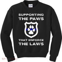 K9 Police Officer Support Supporting Paws That Enforce Laws Kids Sweatshirt thumb 0
