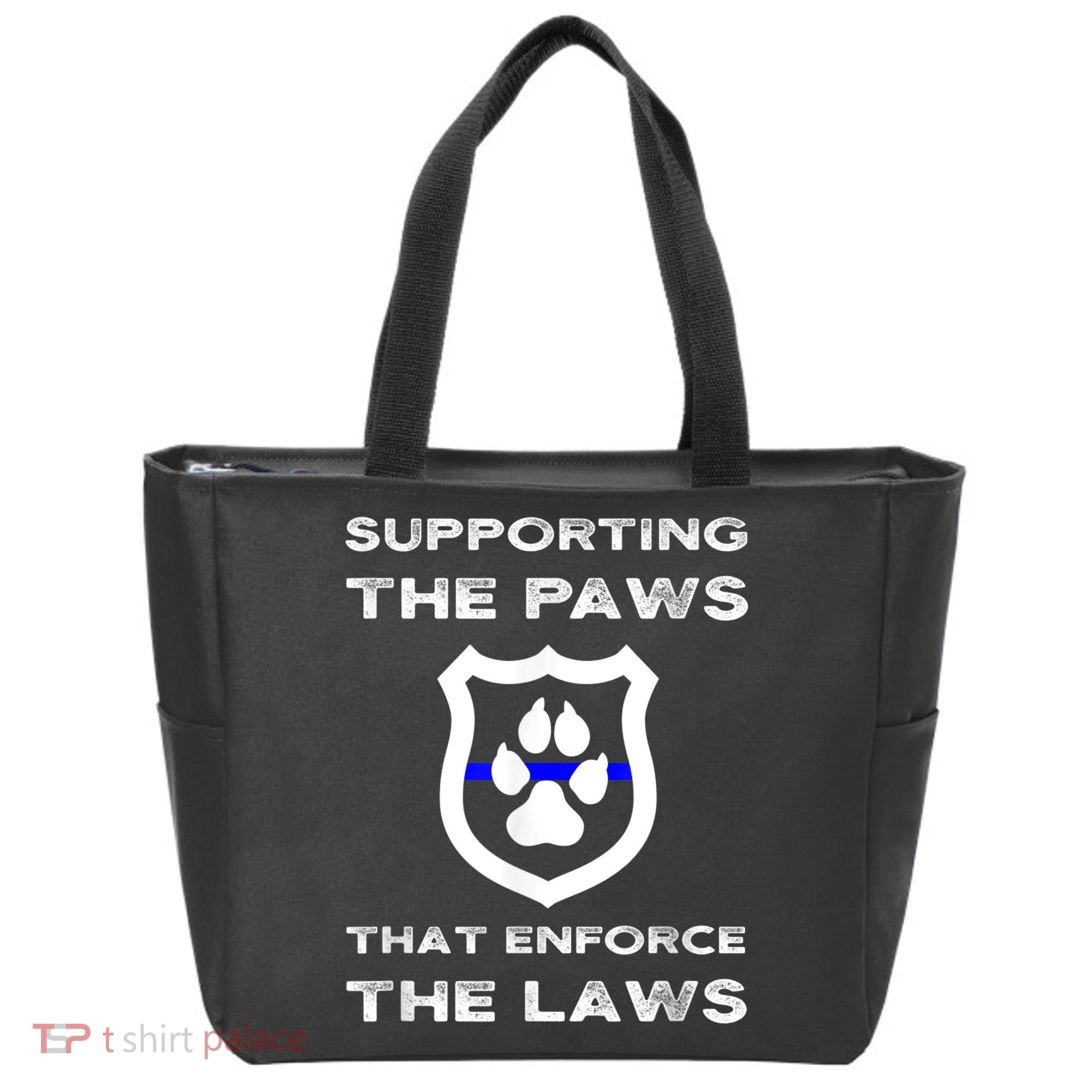 K9 Police Officer Support Supporting Paws That Enforce Laws Tote Bag