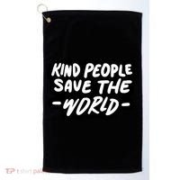 Kind People Save The World Golf Towel thumb 0